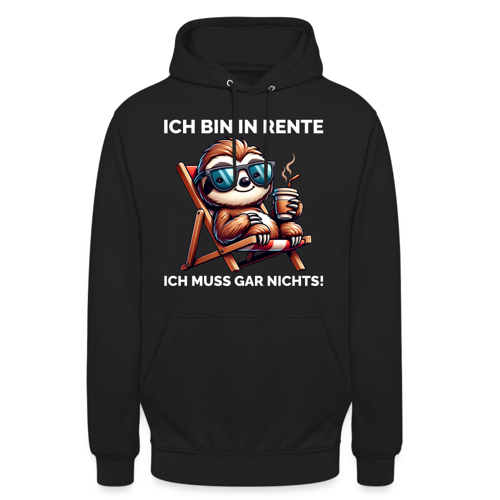 Ich bin in Rente ich muss gar nichts! Faultier Unisex Hoodie - Schwarz