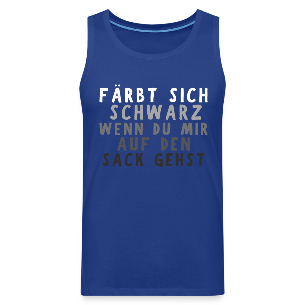 Färbt sich schwarz wenn du mir auf den Sack gehst Herren Premium Tank Top - Königsblau