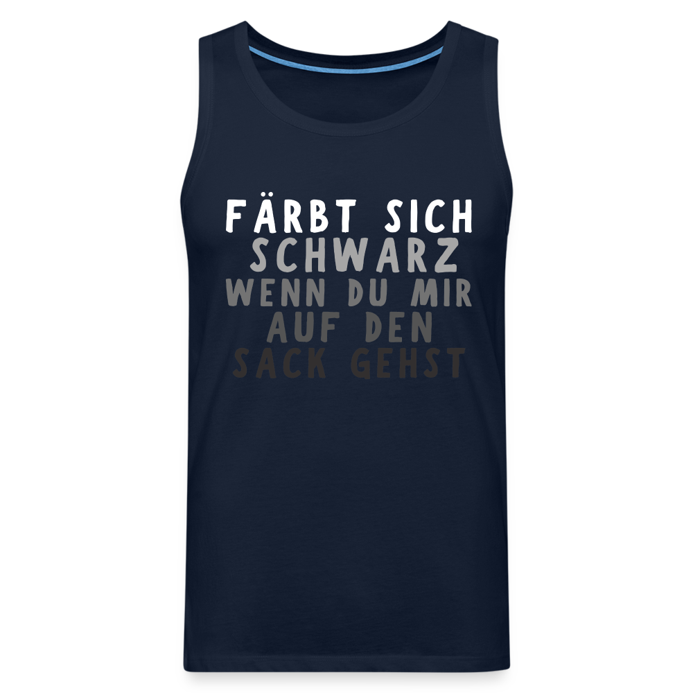 Färbt sich schwarz wenn du mir auf den Sack gehst Herren Premium Tank Top - Navy