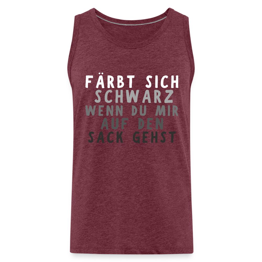 Färbt sich schwarz wenn du mir auf den Sack gehst Herren Premium Tank Top - Bordeauxrot meliert