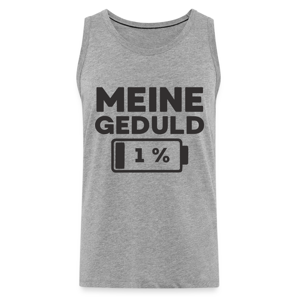 Meine Geduld ist bei 1 % Herren Premium Tank Top - Grau meliert