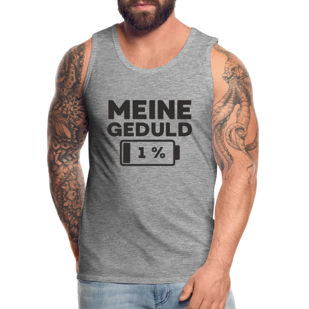 Meine Geduld ist bei 1 % Herren Premium Tank Top - Grau meliert