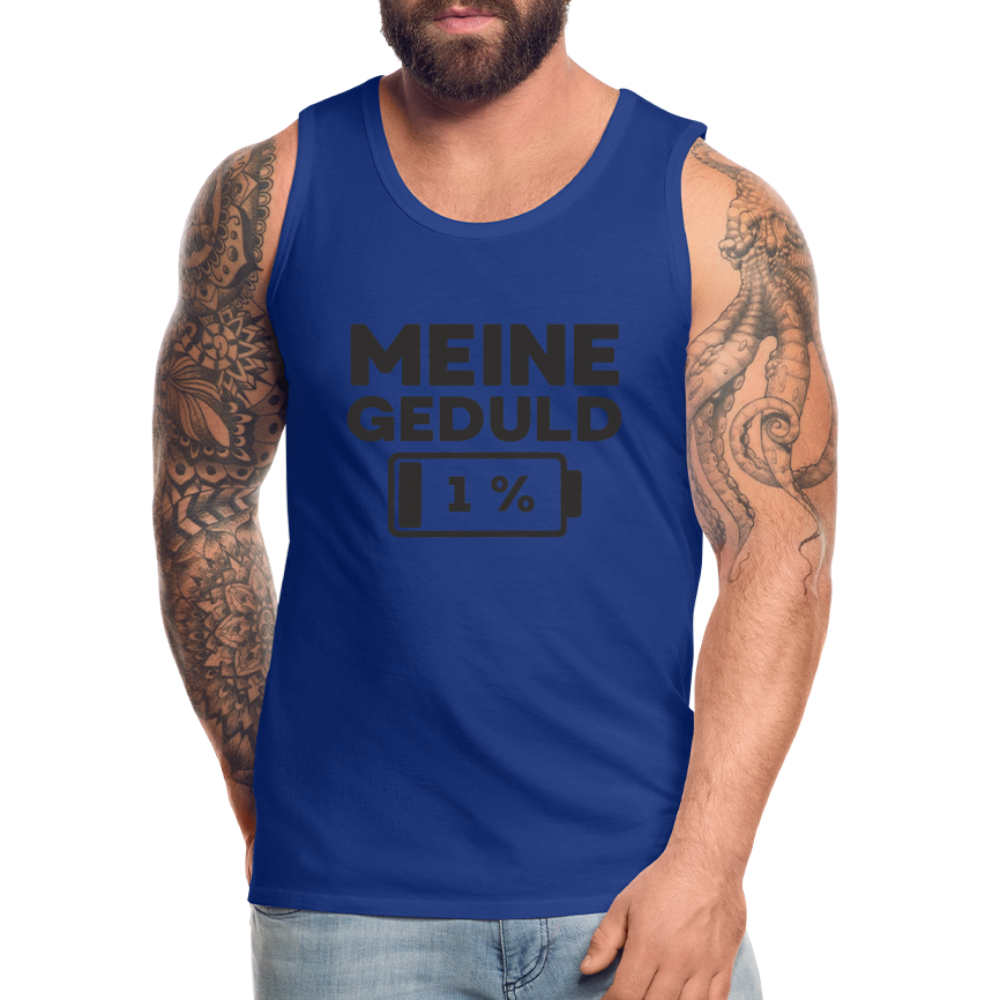 Meine Geduld ist bei 1 % Herren Premium Tank Top - Königsblau