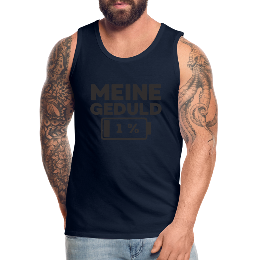 Meine Geduld ist bei 1 % Herren Premium Tank Top - Navy