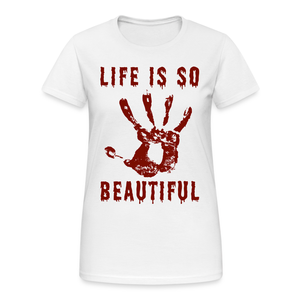 Life is so Beautiful Damen T-Shirt - Weiß