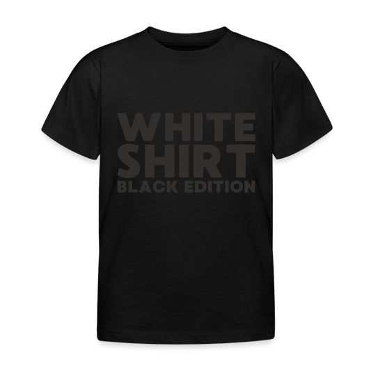 White Shirt Black Edition Kinder T-Shirt - Schwarz