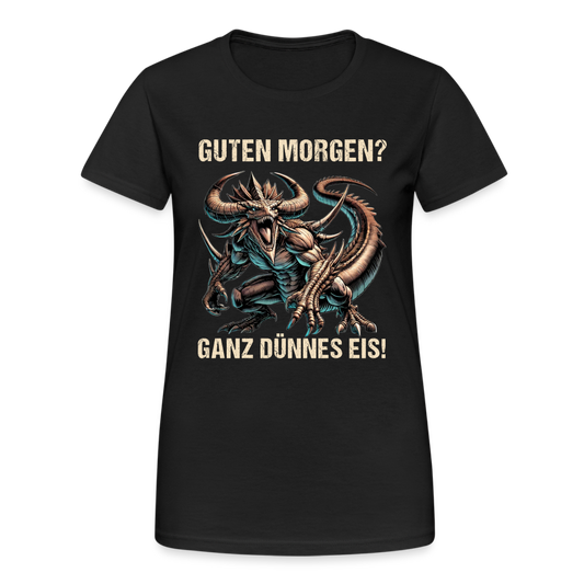 Guten Morgen? Ganz dünnes Eis böse Monsterechse Damen T-Shirt - Schwarz