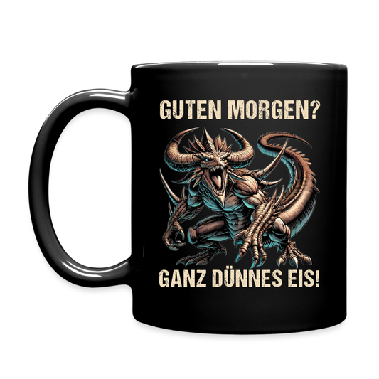 Guten Morgen? Ganz dünnes Eis böse Monsterechse Tasse - Schwarz