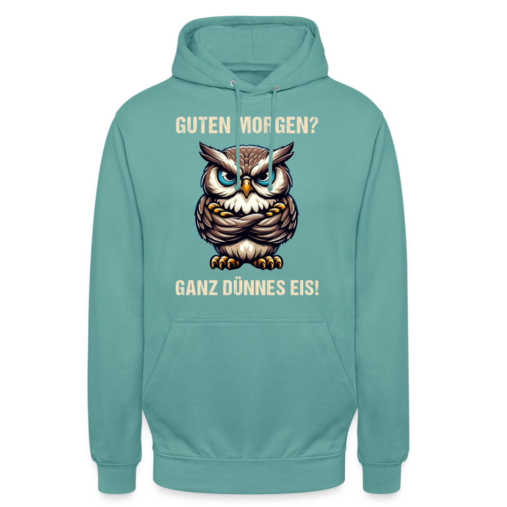 Guten Morgen? Ganz dünnes Eis böse Eule Unisex Hoodie - Pastelltürkis