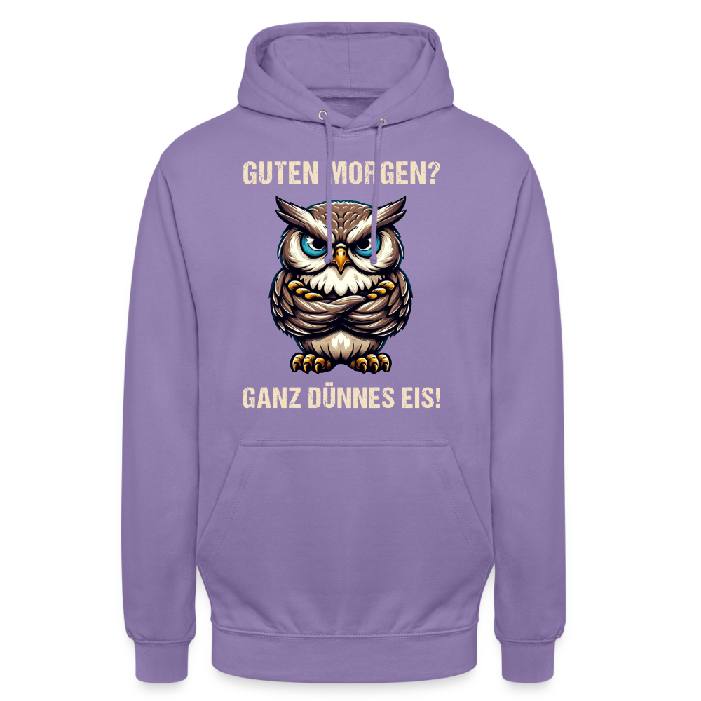 Guten Morgen? Ganz dünnes Eis böse Eule Unisex Hoodie - Lavendel