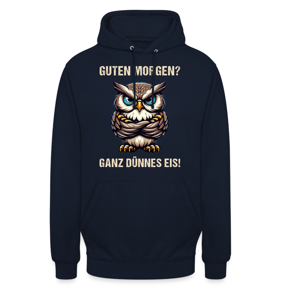 Guten Morgen? Ganz dünnes Eis böse Eule Unisex Hoodie - Navy