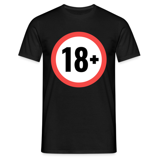 18+ Schild Geburtstag Geschenk Herren T-Shirt - Schwarz