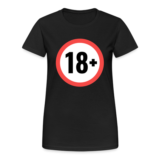 18+ Schild Geburtstag Geschenk Damen T-Shirt - Schwarz