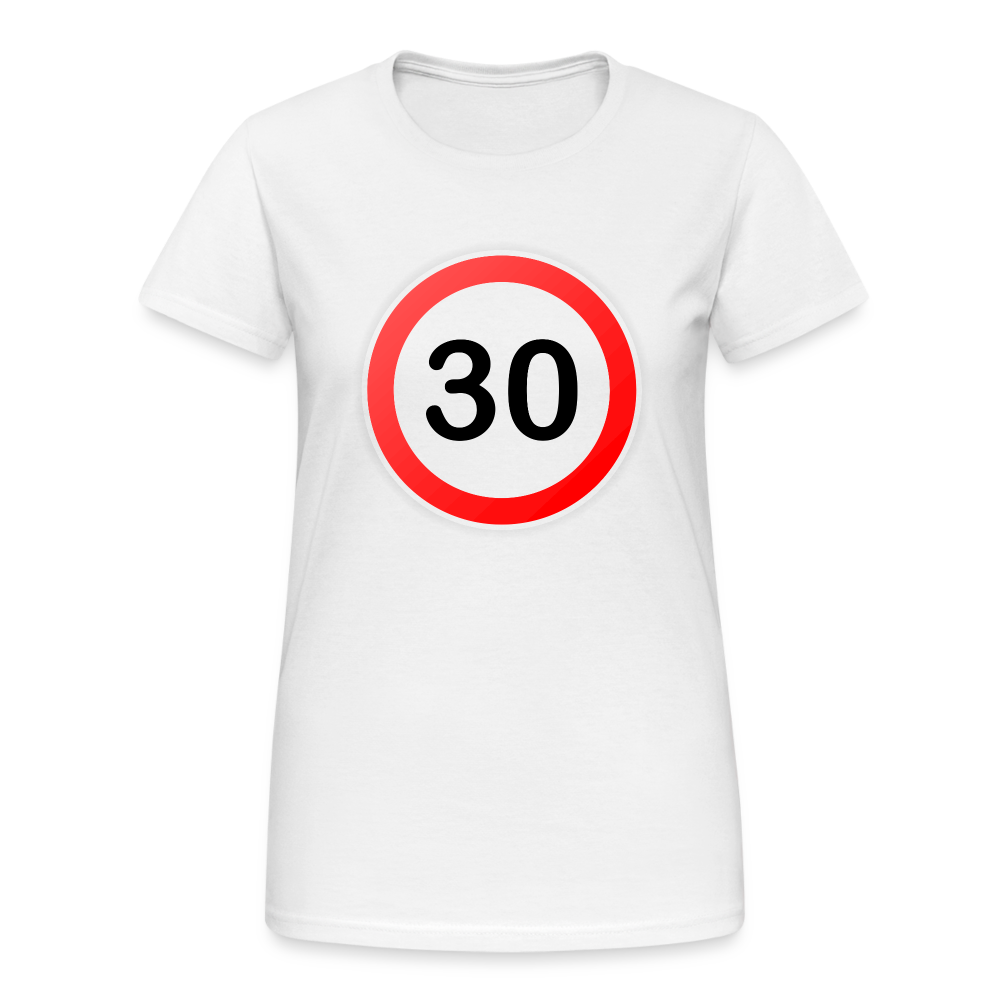 30 Schild Geburtstag Geschenk Damen T-Shirt - Weiß