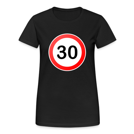 30 Schild Geburtstag Geschenk Damen T-Shirt - Schwarz