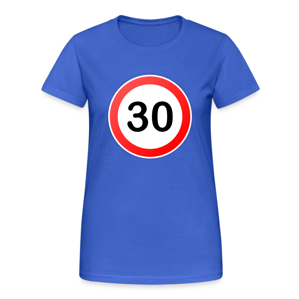 30 Schild Geburtstag Geschenk Damen T-Shirt - Königsblau