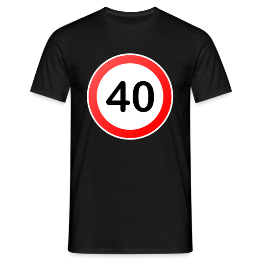 40 Schild Geburtstag Geschenk Herren T-Shirt - Schwarz