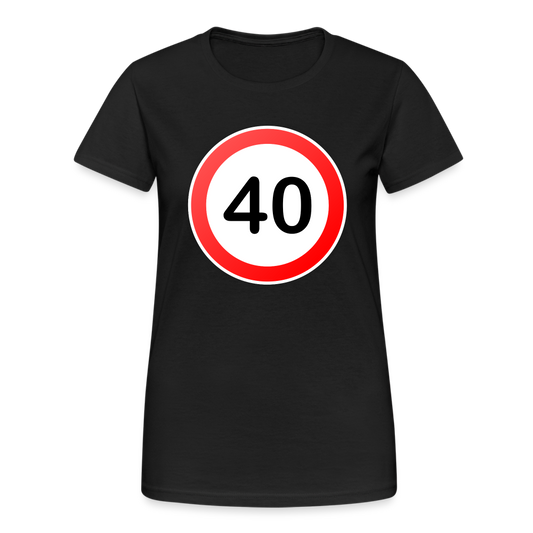 40 Schild Geburtstag Geschenk Damen T-Shirt - Schwarz