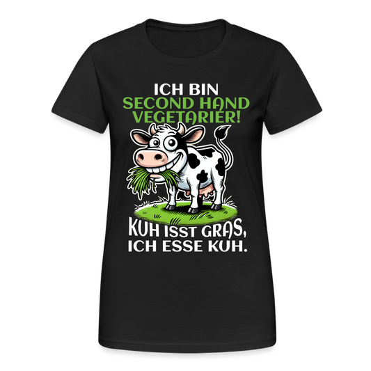 Ich bin Second Hand Vegetarier Kuh isst Gras ich esse Kuh Damen T-Shirt - Schwarz