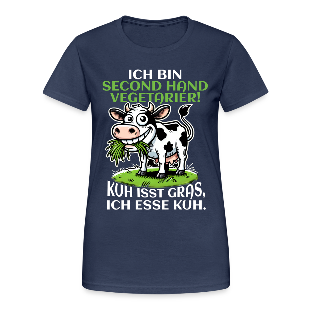 Ich bin Second Hand Vegetarier Kuh isst Gras ich esse Kuh Damen T-Shirt - Navy